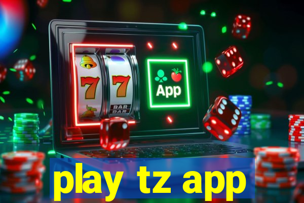 play tz app